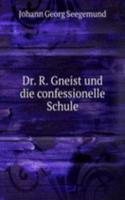 Dr. R. Gneist und die confessionelle Schule