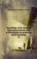 Proceedings of the American Philosophical Society held at Philadelphia for promoting useful knowledge