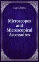 Microscopes and Microscopical Accessoires