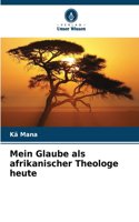 Mein Glaube als afrikanischer Theologe heute