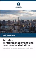 Soziales Konfliktmanagement und kommunale Mediation