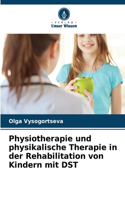 Physiotherapie und physikalische Therapie in der Rehabilitation von Kindern mit DST