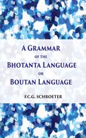 Grammar of the Bhotanta Language or Boutan Language