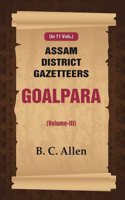 Assam District Gazetteers Goalpara (Volume III) 3rd