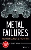 Metal Failures: Mechanisms, Analysis, Prevention 2Nd Edition