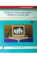 Improve Your Reading Improve Your Job (Basic Reading Skills For The Working Adult)