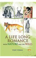 A Life Long Romance with Nature and The Wild