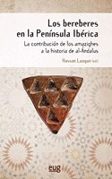 Los bereberes en la Peninsula Iberica: contribucion de los Amazighes a la historia de al-Andalus