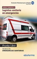 Pruebas Libres para la obtencion del titulo de Tecnico de Emergencias Sanitarias: Logistica sanitaria en emergencias. Ciclo Formativo de Grado Medio: Emergencias Sanitarias
