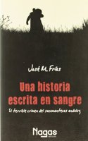 UNA HISTORIA ESCRITA EN SANGRE.El terrible crimen del sacamantecas andaluz