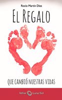 El Regalo que cambio nuestras vidas