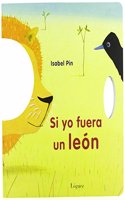 Si yo fuera un leon