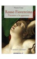 Rosso Fiorentino - l'incanto e lo spavento