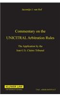 Commentary on the Uncitral Arbitration Rules:The Applications by the Iran-U. S. Claims Tribunal: The Aplication by the Iran-U.S. Claims Tribunal