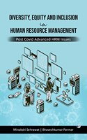 Diversity, Equity and Inclusion in Human Resource Management: Post Covid Advance HRM Issues