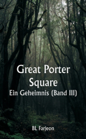 Great Porter Square: Ein Geheimnis (Band III)