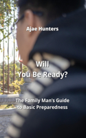 Will You Be Ready