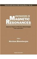 Encounters in Magnetic Resonances: Selected Papers of Nicolaas Bloembergen (with Commentary)