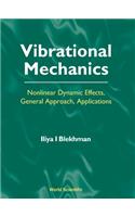 Vibrational Mechanics: Nonlinear Dynamic Effects, General Approach, Applications