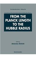 From the Planck Length to the Hubble Radius, Sep 98, Italy