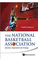 National Basketball Association, The: Business, Organization and Strategy