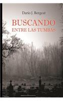 Buscando entre las tumbas