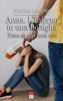 Anna. L'inferno in una bottiglia: Tratto da una storia vera
