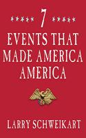 Seven Events That Made America America