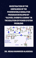 Investigation of the Usefulness of the PowerWorld Simulator Program Developed by Glover, Overbye and Sarma