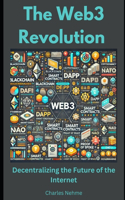 The Web3 Revolution: Decentralizing the Future of the Internet