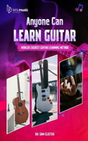 Anyone Can Learn Guitar