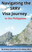 Navigating the SRRV Visa Journey: in the Philippines