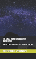 The Single Men's Handbook for Satisfaction