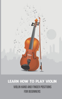 Learn How To Play Violin
