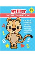 My First Toddler Coloring Book: Toddler's First Coloring Book Supplies Fun for Children (Boys and Girls 1-3 Years Old): Alphabet, Shapes, Colors, Shapes, Letters, Numbers and Anima