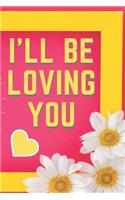 I'll be loving you