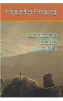 Lontano dalle illusioni
