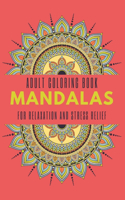 Adult Coloring Book Mandalas for Relaxation and Stress Relief
