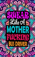 Swear Like A Mother Fucking Bus Driver