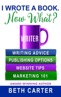 I Wrote A Book. Now What?