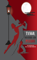 Tango, Mystery and Passion