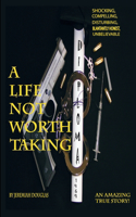 Life Not Worth Taking