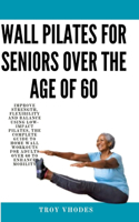 Wall Pilates for Seniors Over the age of 60