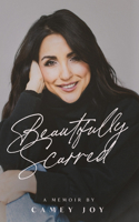Beautifully Scarred: Conquering Clefts, Receiving Adoption, and Embracing Scars