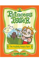 Princess Power #3: The Awfully Angry Ogre