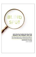 Blind Spot: Why We Fail to See the Solution Right in Front of Us: How Finding a Solution to One of the World's Greatest Mysteries with the Verifier Method Chang
