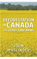 Deforestation in Canada and Other Fake News