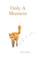 Only A Moment