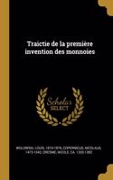 Traictie de la première invention des monnoies