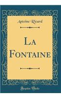 La Fontaine (Classic Reprint)